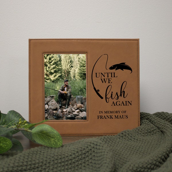 Fishing Memorial Picture Frame | Personalized Fishing in Heaven Dad Memorial Picture Frame | Until We Fish Again Sympathy Gift for Grandpa