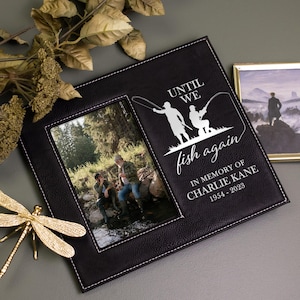 Fishing Memorial Picture Frame | Personalized Fishing in Heaven Dad Memorial Picture Frame | Until We Fish Again Sympathy Gift for Grandpa