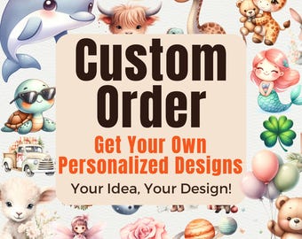 Personalized Custom Designs for Unique Gifts, Diy Projects, Prints or Commercial Use