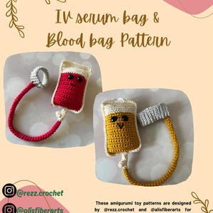 May include: Two crocheted amigurumi toys shaped like IV bags. One is red and the other is yellow. Both have smiling faces and are attached to a crocheted tube. The text on the image reads "IV serum bag & Blood bag Pattern" and includes social media handles and email addresses for the creator.