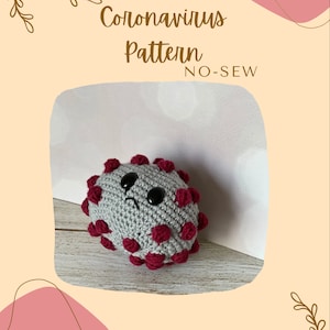 May include: A crochet pattern for a no-sew coronavirus plush toy. The toy is gray with red spikes and a sad face. The pattern is available for download.