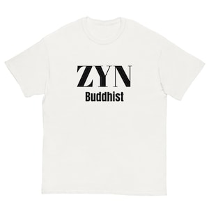 Zyn Buddhist T-Shirt |  Unisex Classic Tee