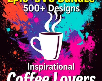 500+ Coffee Lover SVGs Funny Coffee SVGs, Inspirational SVG, Coffee Mug SVG, Caffeine SVG, Digital Coffee Cut Files, Coffee svg bundle