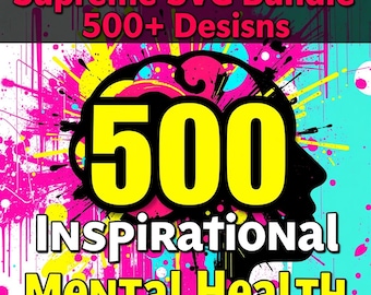 500+ Inspirational SVGs Mental Health SVGs Motivational SVGs