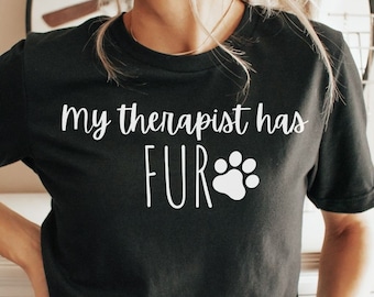 My Therapist Has Fur Tee - Funny Dog Lover Mental Health Shirt