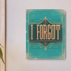 Vintage I Forgot Metal Art Sign, Wall Decor, Home Office Sign, Gift for Friends, Retro Metal Wall Art, Unique Home Accents, Glee Works