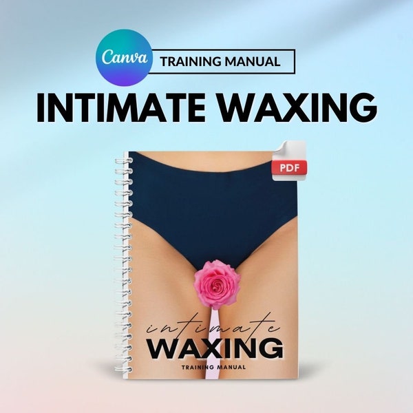 Intimate Waxing Training Manual,Editable Wax Guide,Brazilian and Bikini Wax ebook, Female Hair Removal, PDF Instant Download