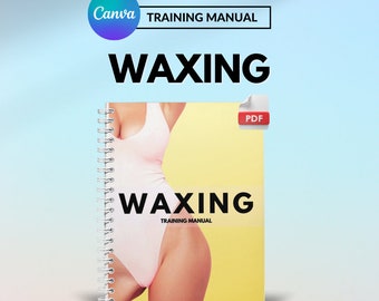 Waxing Training Manual Editable, Face and Body Wax Guide, Hard Wax, Soft Wax, Training eBook, Student Training, Female Wax, Bikini Wax, PDF