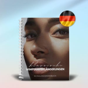 May include: A spiral-bound notebook featuring a close-up of a person's face with long eyelashes. The cover displays the text "klassische WIMPERNVERLÄNGERUNGEN SCHULUNGSHANDBUCH" in white script. A German flag sticker is in the upper right corner.