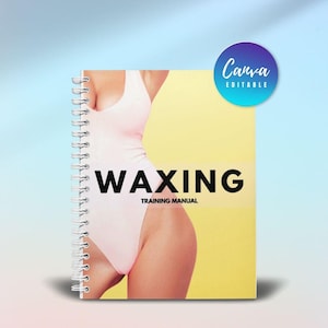 Waxing Training Manual Editable, Face and Body Wax Guide, Hard Wax, Soft Wax, Training eBook, Student Training, Female Wax, Bikini Wax, PDF