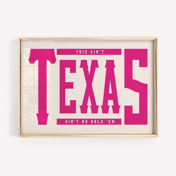 This ain't Texas POSTER Ain't no hold 'em, Typography Southwestern Prints, Modern Farmhouse Wall Art, Southern Decor, Ranch Western Art