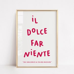The sweetness of doing nothing | ITALIAN saying | Quote typography minimal Simple Decor | Kitchen art | Italian Italy Gift Funny Wall Art