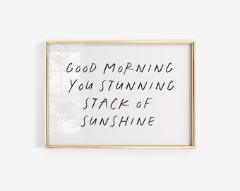 Good Morning Sunshine | Funny Typography Life Quote Poster Print | Inspirational Motivational Wall Art for House, dorm, living room
