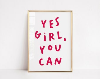 YES GIRL you can | Typography Quote Poster | Minimalist Simple Home Decor | Feminist Girlboss Motivational Inspirational Poster