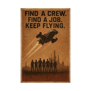 Keep Flying Poster, Firefly Serenity Art Print, Finde eine Crew Sci-Fi Wanddekoration, Space Western Zitat, Browncoat Motivationsgeschenk, Firefly Art