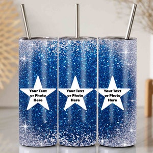 May include: Three stainless steel tumblers with blue glitter and a white star design. Each tumbler has the text "Your Text or Photo Here" on the star.