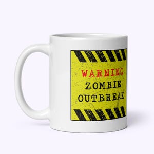 Mug Warning Zombie Outbreak White Glossy Ceramic Coffee Drinkware The Undead Morning Brew Zombie Apocalypse Fun Quirky Birthday Gift