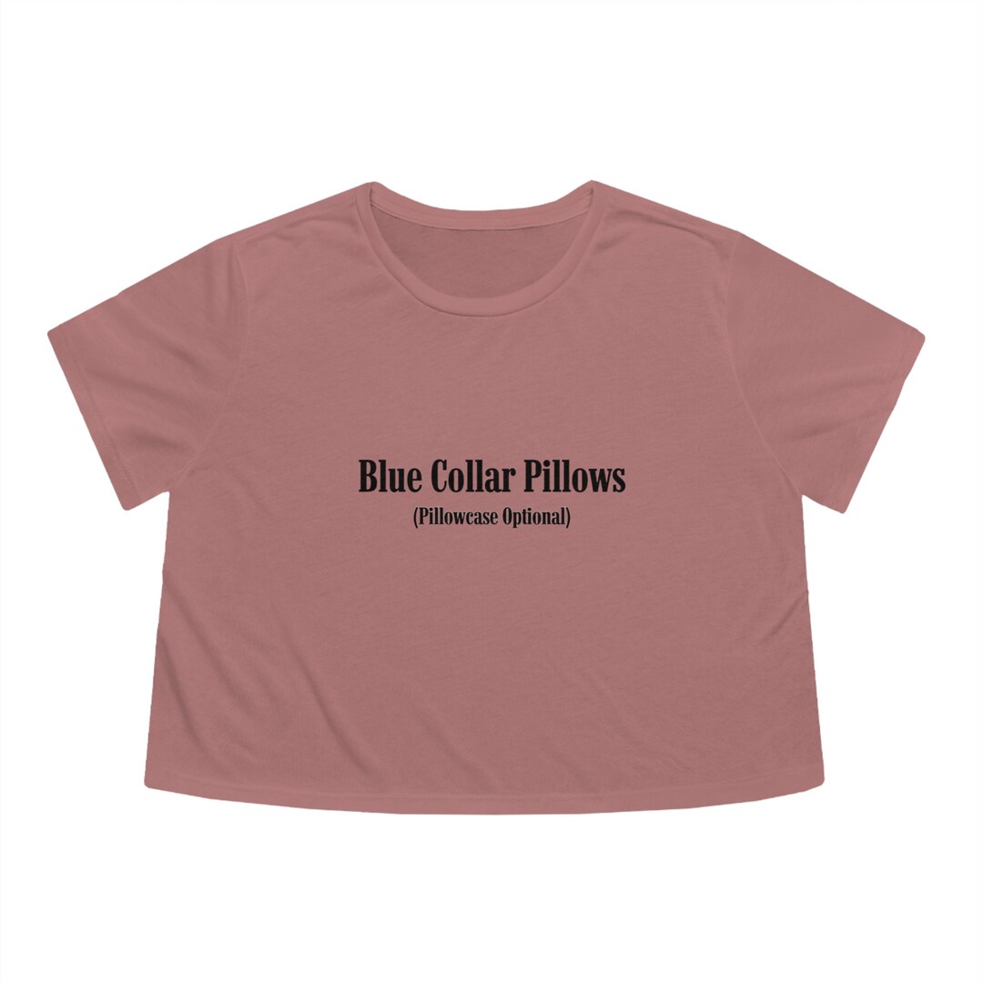 Unified Blends, Blue Collar Pillows Shirt, Funny Shirt, Women's Flowy Cropped Tee Etsy