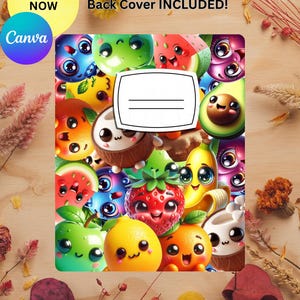 Puede incluir: Cubierta de cuaderno con un colorido collage de frutas de dibujos animados, cada una con ojos grandes y caras sonrientes. Incluye una etiqueta en blanco para personalizar y el texto "Back Cover INCLUDED!" y "Shop Now Canva".
