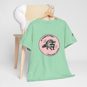 Trained in Combat I Do Anxiety Attacks Raccoon T Shirt  Funny Unisex Tee for the Feral and Fabulous