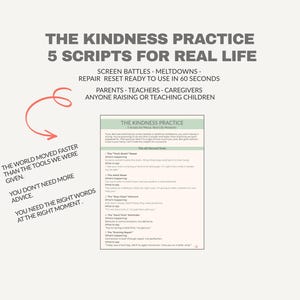 May include: A digital document titled "The Kindness Practice" with the text "5 Scripts for Real Life." The document includes scripts for screen battles, meltdowns, and more. Text on the image reads: "You don't need more advice. You need the right words at the right moment."