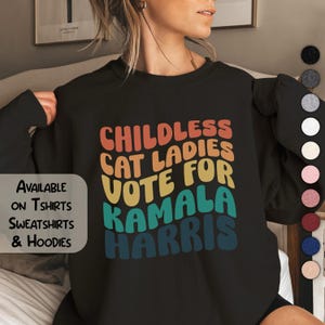 Childless Cat Lady Shirt, Childless Cat Ladies for Kamala Harris Shirt, Madam President Kamala Sweatshirt, Democratic Election 2024 Shirt