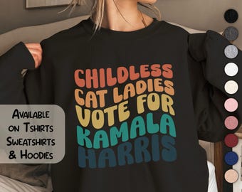 Childless Cat Lady Shirt, Childless Cat Ladies for Kamala Harris Shirt, Madam President Kamala Sweatshirt, Democratic Election 2024 Shirt