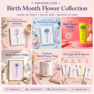 May include: A collection of personalized birth month flower items including a notebook, journal, tumbler, framed print, and mug. Each item features a floral line drawing and a name. Text includes Personalized Birth Month Flower Collection.