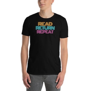 Read. Return. Repeat. T-Shirt