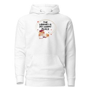 The Library is My Happy Place Hoodie