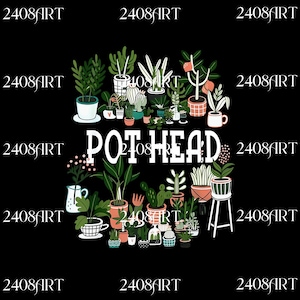 May include: Black graphic with the text "POT HEAD" surrounded by various potted plants in different sizes and styles. The plants are in a variety of pots, including ceramic, terracotta, and patterned containers. The image has the text "2408ART" in the corners.