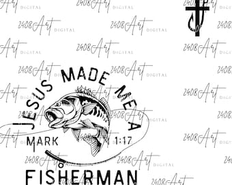Jesus Made Me A Fisher Of Men PNG, Fisherman Christian Svg, Christian Dad SVG PNG, Father's Day Gift, Father's Day Gift, Digital Download