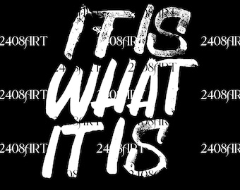 It is What It Is Sublimation, Inspirational File SVG,  PNG With Sayings, Funny Sarcastic, Sarcastic, Anxious, Overthinker Digital Download