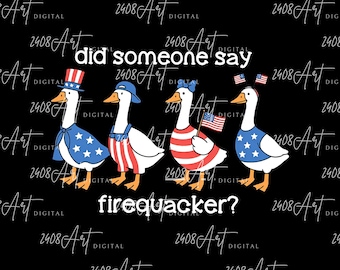 America Firequacker Goose PNG, Did Someone Say Firequacker SVG, Party In The USA Sublimation, Digital Download