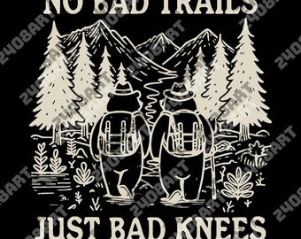 No Bad Trails Just Bad Knees png, Funny Hiking png, Digital File, Trekking png, Retro Adventure png