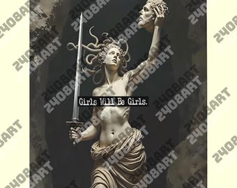 Girls Will Be Girls Funny png, Medus With The of Girl Power png, Graphic png, Women, png