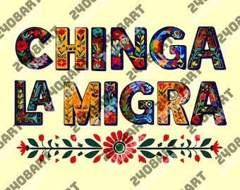 Anti Trump Chinga La Migra png Bold, Vibrant & Colorful Design Progressive Activist Apparel For Immigration Rights Stand Up, Speak Out