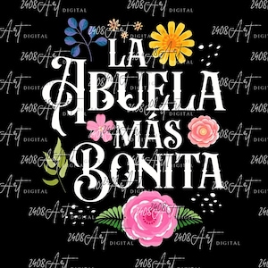 La Abuela Más Bonita PNG, Spanish Grandma Svg, Cute Floral Sublimation, Colorful Abuela SVG, Mother&#39;s Day PNG