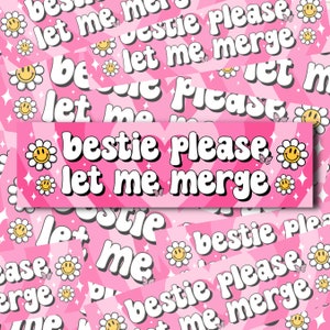Bestie Let Me Merge, Car Decal For Her, Bestie Sticker, Bestie Please