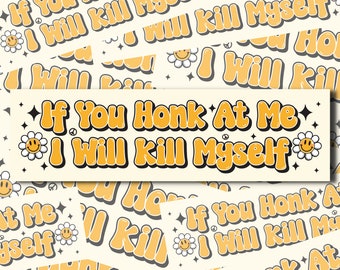 Car Sticker Funny, Sticker for Car, Honk at Me, Dark Humor Gift