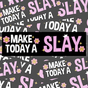 Meme Sticker, Empowered Women, Boss Girl, Slay The Day