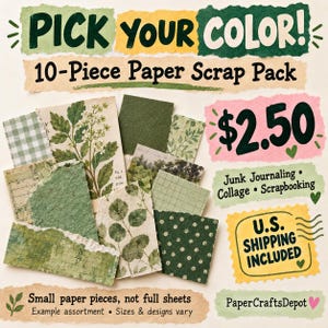 May include: A 10-piece paper scrap pack featuring various green-toned designs including botanical illustrations, grid patterns, polka dots, and textured paper. The text reads PICK YOUR COLOR! 10-Piece Paper Scrap Pack, Junk Journaling, Collage, Scrapbooking, Small paper pieces, not full sheets, Example assortment, Sizes & designs vary.