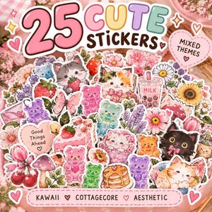 May include: A collection of 25 stickers featuring various illustrations including cats, gummy bears, flowers, strawberries, and food items. The set includes text elements such as 25 CUTE STICKERS, MIXED THEMES, Good Things Ahead, and KAWAII COTTAGECORE AESTHETIC.