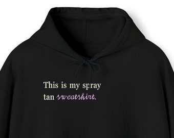 Unisex 'This is my spray tan sweatshirt" Heavy Blend™ Hooded Sweatshirt