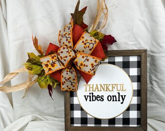 Thankful Vibes Only Sign