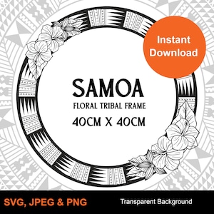 Könnte beinhalten: Schwarz-weißes Samoa-Blumen-Tribal-Rahmen-Design, 40 cm x 40 cm, mit Hibiskusblüten und traditionellen Mustern. Enthält den Text "SAMOA FLORAL TRIBAL FRAME" und "Instant Download". Verfügbar in SVG-, JPEG- und PNG-Formaten.