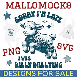 Funny Sheep PNG SVG: Sorry I&#39;m Late, Dilly Dallying (Digital Download)
