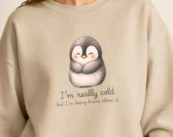 Penguin Sweatshirt, Always Cold Crewneck, Cozy Winter Sweatshirt, Penguin Lover Gift
