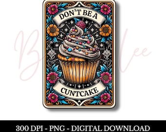Lustig sein Sie kein Cuntcake Erwachsene niedlich PNG, sarkastisches Png, lustiges Png, schwören Png, lustige Mutter, Sublimation für Tassen & Tshirts, Humor Erwachsene