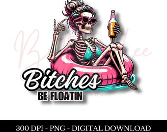 Bitches Be Floatin PNG, Kobieta Szkielet Pływający Basen Sublimacja Projekt, Humor dla Dorosłych, Zabawne Powiedzenie Koszulka Kubek PNG Plik, Pobieranie Cyfrowe